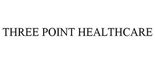 THREE POINT HEALTHCARE