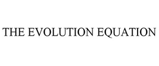 THE EVOLUTION EQUATION