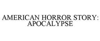 AMERICAN HORROR STORY: APOCALYPSE