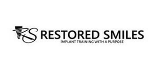 RS RESTORED SMILES IMPLANT TRAINING WITH A PURPOSE