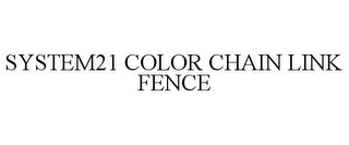 SYSTEM21 COLOR CHAIN LINK FENCE