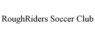 ROUGHRIDERS SOCCER CLUB