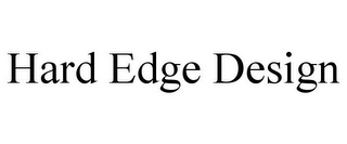 HARD EDGE DESIGN