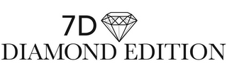 7D DIAMOND EDITION