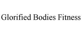 GLORIFIED BODIES FITNESS