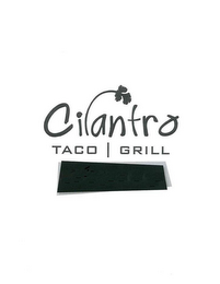 CILANTRO TACO GRILL