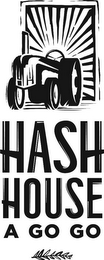 HASH HOUSE A GO GO