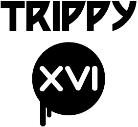 TRIPPY XVI