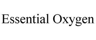 ESSENTIAL OXYGEN