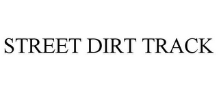 STREET DIRT TRACK