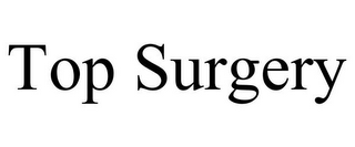 TOP SURGERY