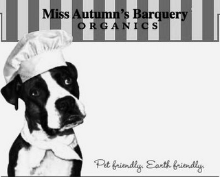 MISS AUTUMN'S BARQUERY ORGANICS PET FRIENDLY. EARTH FRIENDLY.