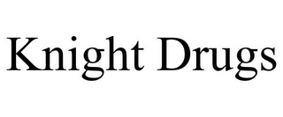 KNIGHT DRUGS