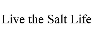 LIVE THE SALT LIFE