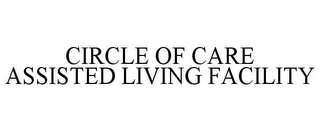 CIRCLE OF CARE ASSISTED LIVING FACILITY