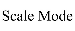 SCALE MODE