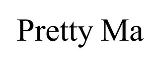 PRETTY MA