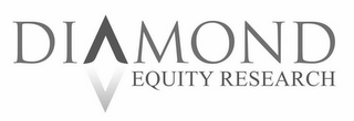 DIAMOND EQUITY RESEARCH