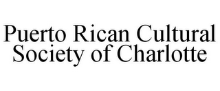 PUERTO RICAN CULTURAL SOCIETY OF CHARLOTTE
