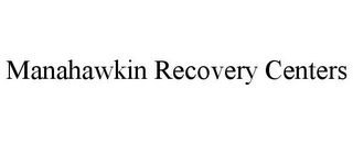 MANAHAWKIN RECOVERY CENTERS