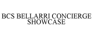 BCS BELLARRI CONCIERGE SHOWCASE