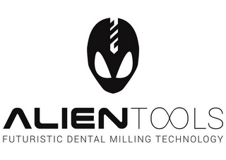 ALIENTOOLS FUTURISTIC DENTAL MILLING TECHNOLOGY