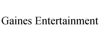 GAINES ENTERTAINMENT