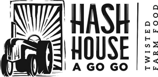 HASH HOUSE A GO GO TWISTED FARM FOOD