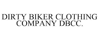 DIRTY BIKER CLOTHING COMPANY DBCC.