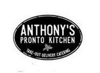 ANTHONY'S PRONTO KITCHEN TAKE-OUT DELIVERY CATERING