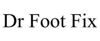 DR FOOT FIX