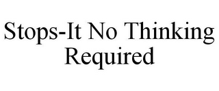 STOPS-IT NO THINKING REQUIRED