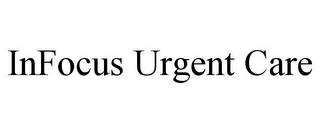 INFOCUS URGENT CARE