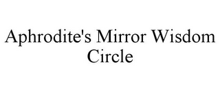 APHRODITE'S MIRROR WISDOM CIRCLE