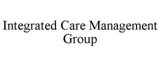 INTEGRATED CARE MANAGEMENT GROUP