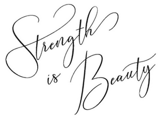 STRENGTH IS BEAUTY