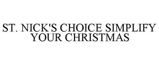 ST. NICK'S CHOICE SIMPLIFY YOUR CHRISTMAS