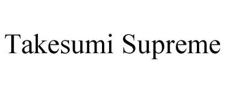 TAKESUMI SUPREME