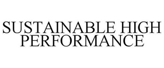 SUSTAINABLE HIGH PERFORMANCE