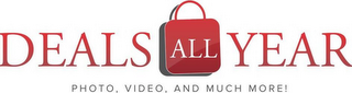 DEALS ALL YEAR PHOTO, VIDEO, AND MUCH MORE!