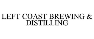 LEFT COAST BREWING & DISTILLING