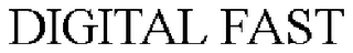 DIGITAL FAST