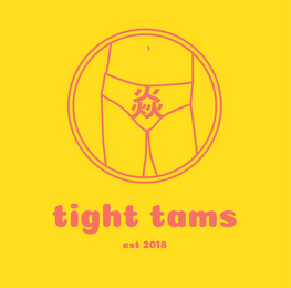 TIGHT TAMS EST 2018