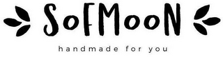 SOFMOON HANDMADE FOR YOU