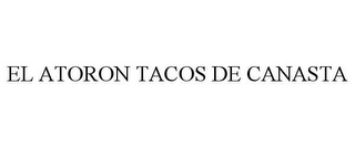 EL ATORON TACOS DE CANASTA