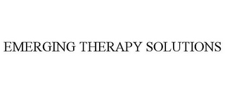 EMERGING THERAPY SOLUTIONS