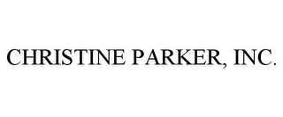 CHRISTINE PARKER, INC.
