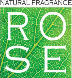 NATURAL FRAGRANCE R O S E