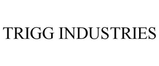 TRIGG INDUSTRIES