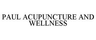 PAUL ACUPUNCTURE AND WELLNESS